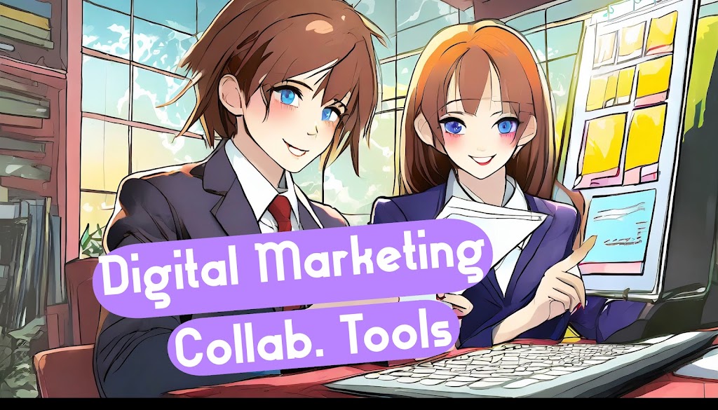[2024 Update] An [Easy to Read] Guide on Digital Marketing [Collaboration Tools] and Projects